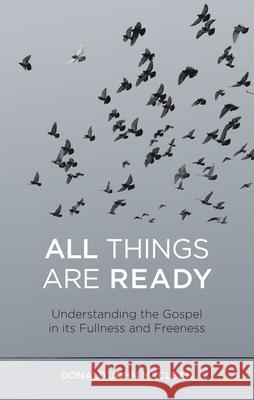 All Things are Ready: Understanding the Gospel in its Fullness and Freeness Donald John MacLean 9781527106499 Christian Focus Publications Ltd - książka