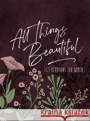 All Things Beautiful Ziparound Devotional: 365 Devotions for Women Broadstreet Publishing Group LLC 9781424562688 Broadstreet Publishing - książka