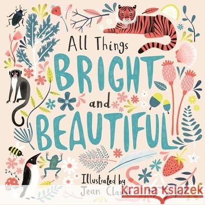 All Things Bright and Beautiful Jean Claude Cecil Alexander 9780281081226 SPCK Publishing - książka