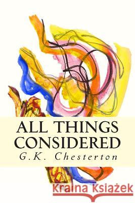 All Things Considered G. K. Chesterton 9781505470802 Createspace - książka