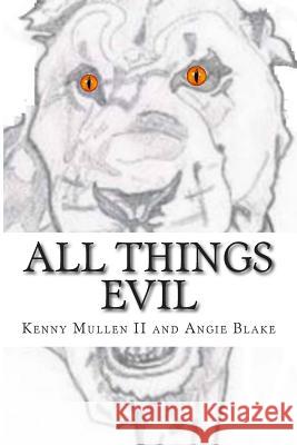 All Things Evil Angela Blake Kenny Mulle 9781493637966 Createspace - książka