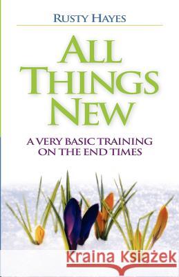 All Things New Rusty Hayes 9781597819633 Xulon Press - książka