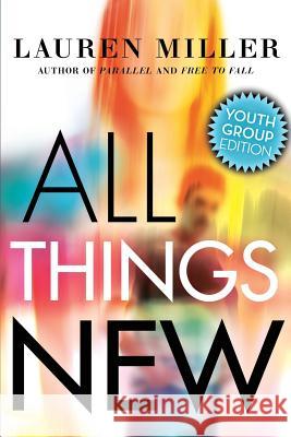 All Things New: Youth Group Edition Lauren Miller 9780998511139 Three Saints Press - książka