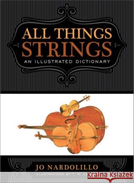 All Things Strings: An Illustrated Dictionary Nardolillo, Jo 9780810884434  - książka