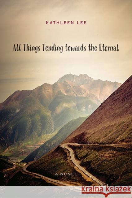 All Things Tending Towards the Eternal Kathleen Lee 9780810130616 Triquarterly Books - książka