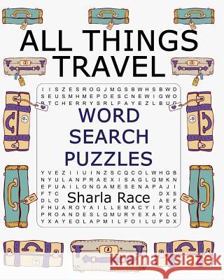 All Things Travel Word Search Puzzles Sharla Race 9781907119613 Tigmor Books - książka