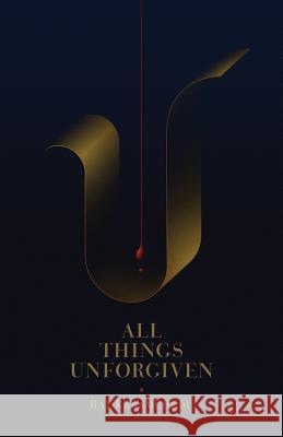 All Things Unforgiven Raj Karamchedu 9780984576272 Saaranga Publishers, LLC - książka