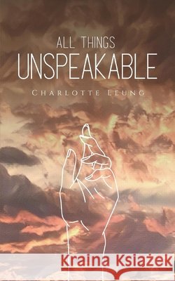 All Things Unspeakable Charlotte Leung 9789395755405 Bookleaf Publishing - książka