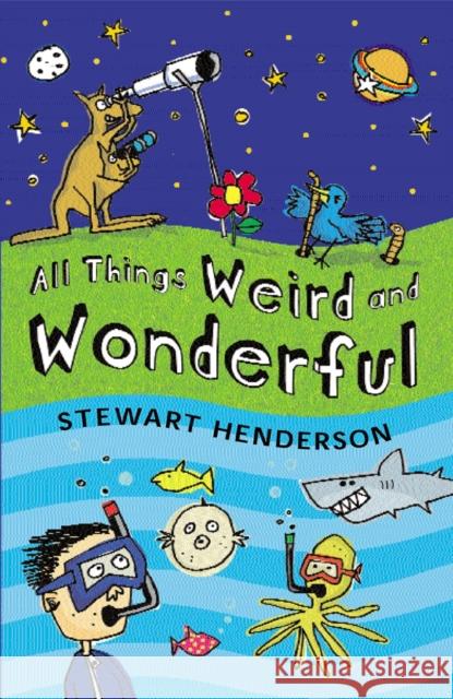 All Things Weird and Wonderful Stewart Henderson 9780745948980 LION PUBLISHING PLC - książka