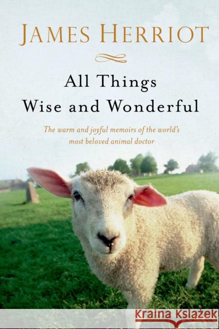 All Things Wise and Wonderful: The Warm and Joyful Memoirs of the World's Most Beloved Animal Doctor James Herriot 9781250063496 St. Martin's Griffin - książka