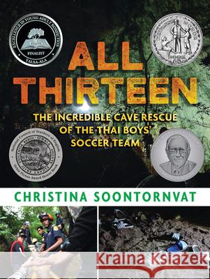 All Thirteen: The Incredible Cave Rescue of the Thai Boys' Soccer Team Christina Soontornvat 9781536209457 Candlewick Press (MA) - książka