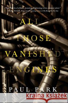 All Those Vanished Engines Paul Park 9780765375414 Tor Books - książka