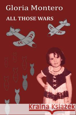 All Those Wars Gloria Montero 9781499355178 Createspace - książka