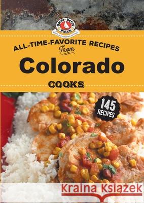 All Time Favorite Recipes from Colorado Cooks Gooseberry Patch 9781620933954 Gooseberry Patch - książka