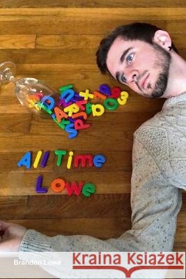 All Time Lowe Brandon Lowe 9780359712403 Lulu.com - książka