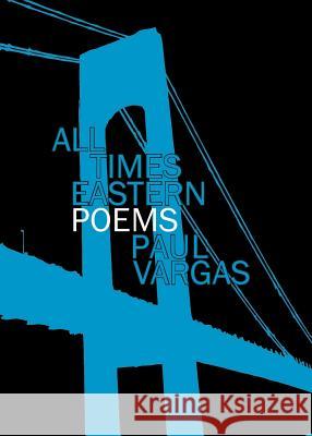 All Times Eastern Paul Vargas 9780991607242 Omniality - książka