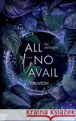 all to no avail: oblivion Ira Janssen 9783756860517 Books on Demand - książka
