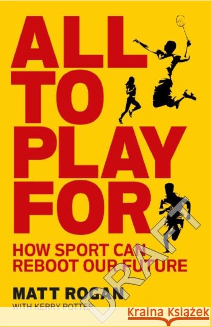 All to Play For: How sport can reboot our future Kerry Potter 9781529148138 Ebury Publishing - książka