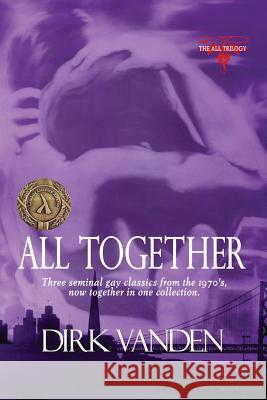 All Together: The All Trilogy MR Dirk Vanden 9781490992303 Createspace - książka
