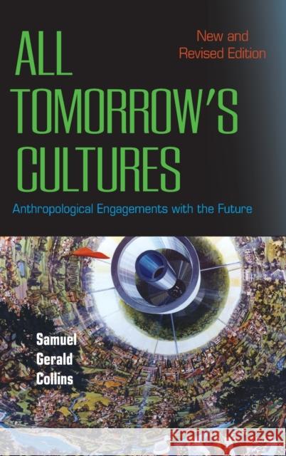 All Tomorrow's Cultures: Anthropological Engagements with the Future Samuel Gerald Collins 9781800730762 Berghahn Books - książka