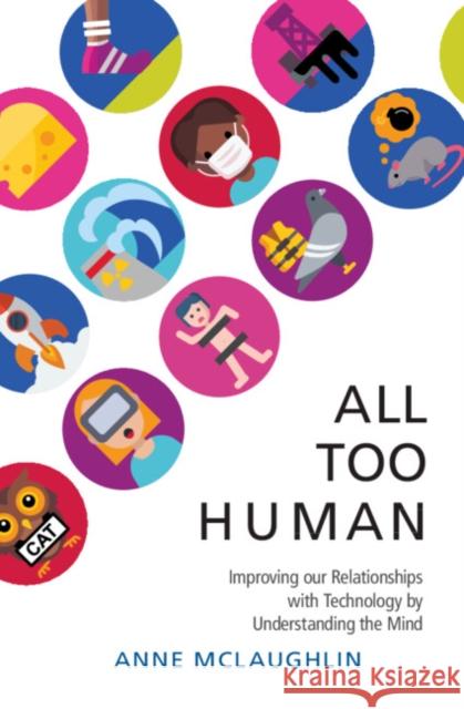 All Too Human: Understanding and Improving our Relationships with Technology Anne McLaughlin (North Carolina State University) 9781009012546 Cambridge University Press - książka