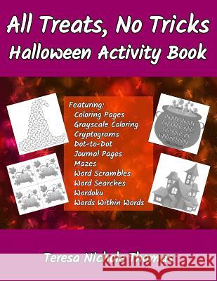 All Treats, No Tricks Halloween Activity Book Teresa Nichole Thomas 9781723916250 Independently Published - książka