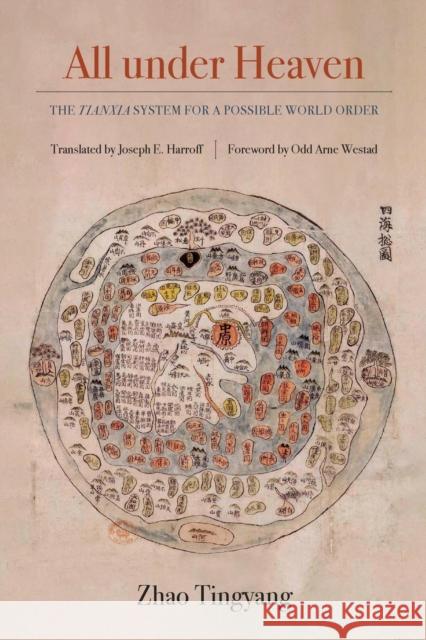 All under Heaven: The Tianxia System for a Possible World Order Tingyang Zhao 9780520325029 University of California Press - książka