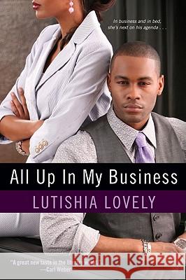 All Up in My Business Lutishia Lovely 9780758238696 Dafina Books - książka