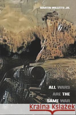 All Wars Are the Same War Martin Willitts, Jr, Julie Kim Shavin 9781952593246 Futurecycle Press - książka