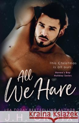 All We Have Jh Croix 9781954034303 Frisky Fox Publishing, LLC - książka