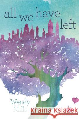 All We Have Left Wendy Mills 9781681194325 Bloomsbury U.S.A. Children's Books - książka