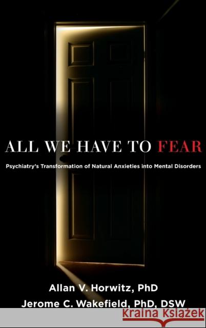 All We Have to Fear Horwitz Phd, Allan V. 9780199793754 Oxford University Press - książka