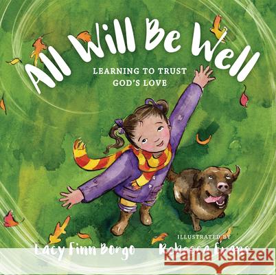 All Will Be Well: Learning to Trust God's Love Lacy Fin Rebecca Evans 9781514002483 IVP Kids - książka