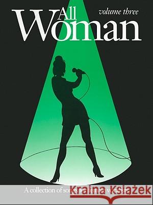 All Woman, Volume Three: A Collection of Songs for Female Vocalists Alfred Publishing 9781859092231 International Music Publications - książka