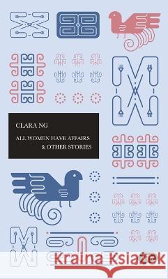 All Women Have Affairs & Other Stories Clara Ng Pamela Allen Jorn-Holger Sprode 9786029144840 Lontar Foundation - książka