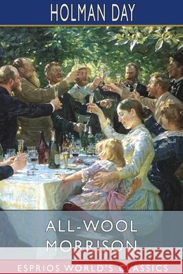 All-Wool Morrison (Esprios Classics) Holman Day 9781034180111 Blurb - książka