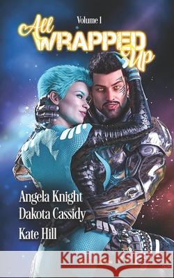 All Wrapped Up Vol. 1 Dakota Cassidy, Kate Hill, Angela Knight 9798557648578 Independently Published - książka