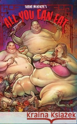 All You Can Eat McKenzie, Shane, Beauregard, Aron 9798349453151 Bad Dream Books - książka