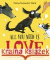 All You Need is Love Emma Chichester Clark 9781782957584 Penguin Random House Children's UK