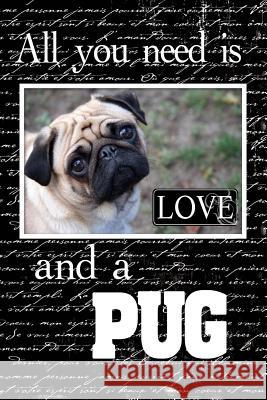 All You Need Is Love & A Pug Elise Drake 9781523710867 Createspace Independent Publishing Platform - książka