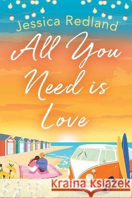 All You Need Is Love: An emotional, uplifting story of love and friendship from bestseller Jessica Redland Jessica Redland 9781800484436 Boldwood Books Ltd - książka