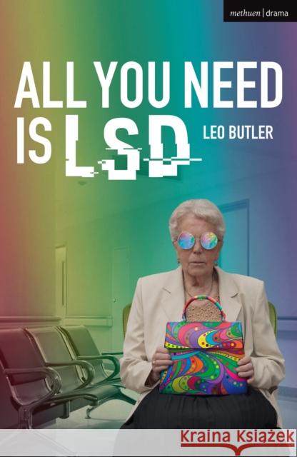 All You Need Is LSD Leo Butler 9781350101241 Methuen Drama - książka