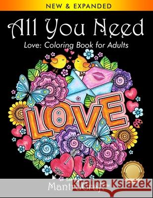 All You Need: Love: Coloring Book for Adults Mantra Craft Coloring Books              Mantracraft 9781945710278 New Castle P&p - książka