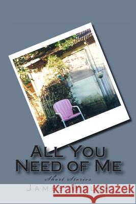 All You Need of Me: Short Stories James Welsh 9781495356964 Createspace - książka
