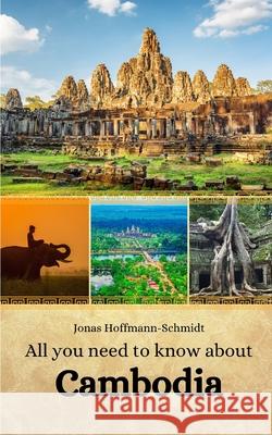 All you need to know about Cambodia Linda Amber Chambers, Jonas Hoffmann-Schmidt 9798333792662 Independently Published - książka