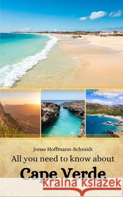 All you need to know about Cape Verde Linda Amber Chambers, Jonas Hoffmann-Schmidt 9798333887665 Independently Published - książka