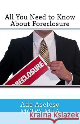 All You Need to Know About Foreclosure Asefeso McIps Mba, Ade 9781499599909 Createspace - książka