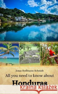 All you need to know about Honduras Linda Amber Chambers, Jonas Hoffmann-Schmidt 9798334502147 Independently Published - książka