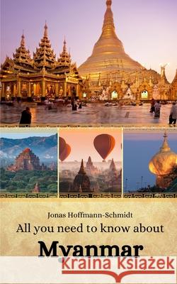 All you need to know about Myanmar Linda Amber Chambers, Jonas Hoffmann-Schmidt 9798335241113 Independently Published - książka