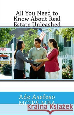 All You Need to Know About Real Estate Unleashed Asefeso McIps Mba, Ade 9781499600025 Createspace - książka